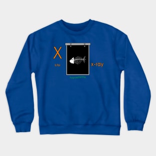 X is for x-ray Crewneck Sweatshirt